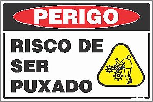 Placa de perigo risco de ser  puxado