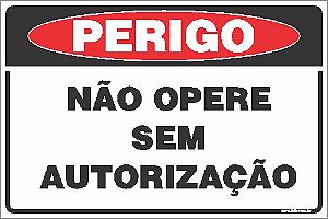 Placa de perigo não opere sem autorização