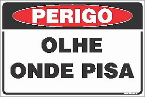Placa de perigo olhe onde pisa