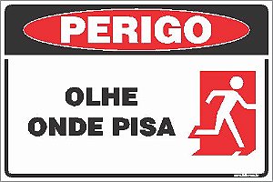 Placa de perigo olhe onde pisa