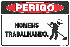 Placa de perigo homens  trabalhando.