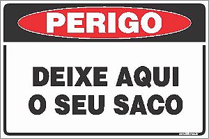 Placa de perigo  deixe aqui o seu saco