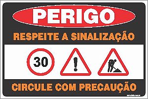 Placa de perigo respeite a sinalização circule com precaução