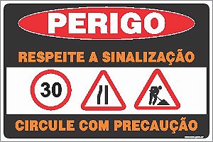 Placa de perigo respeite a sinalização circule com precaução.