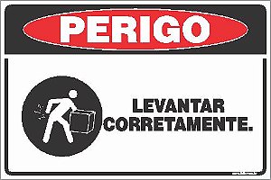 Placa de perigo levantar corretamente.