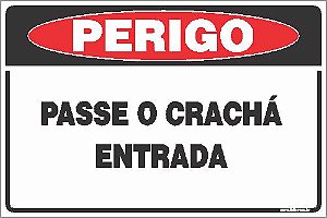 Placa de perigo passe o crachá entrada