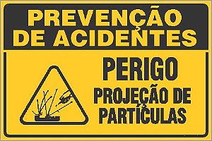 Placa de prevenção de acidente perigo projeção de partículas