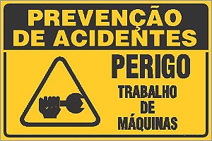 Placa de prevenção de acidente perigo trabalho de máquinas