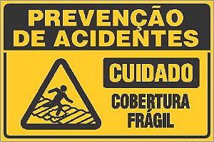 Placa de prevenção de acidente cuidado cobertura frágil
