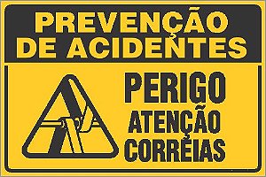 Placa de prevenção de acidente perigo atenção correias