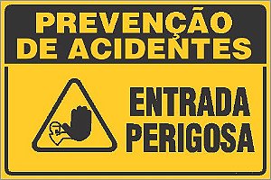 Placa de prevenção de acidente  entrada perigosa