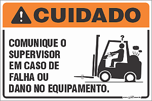 Placa de cuidado comunique o supervisor em caso de falha ou dano no equipamento.