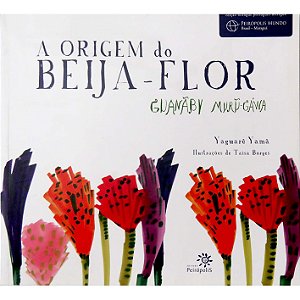 A Origem do Beija-Flor - Guanãby Muru-gáwa