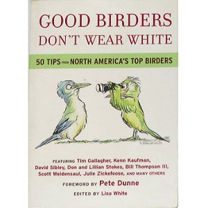 Good birders don’t wear white - 50 tips from North America's top birders - SEMINOVO