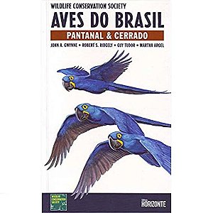 Guia de Campo Aves do Brasil - Pantanal & Cerrado