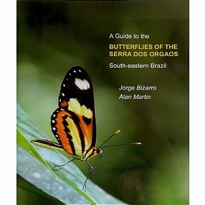 A Guide to the Butterflies of the Serra dos Orgaos, South-eastern Brazil
