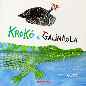 Krokô e Galinhola, um conto africano por Maté - SEMINOVO