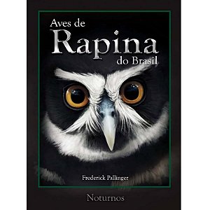 Aves de Rapina do Brasil - Noturnos