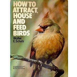 How to Attract, House and Feed Birds - USADO