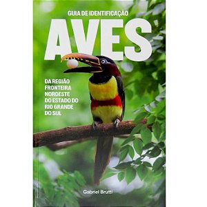 Guia de identificação aves da região Fronteira Noroeste do Estado do Rio Grande do Sul