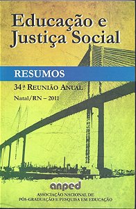 Educação E Justiça Social: Resumos Da 34° Reunião Anual - Anped