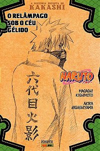 Naruto - A História Secreta de Kakashi - O Relâmpago Sob o Céu Gélido - Panini
