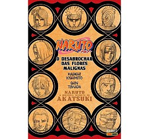Naruto - A História Secreta Da Akatsuki: O Desabrochar Das Flores Malignas