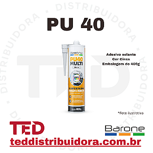 ADESIVO PU 40 USO GERAL CINZA 400G BARONE