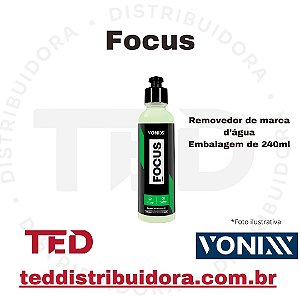 FOCUS VONIXX REMOVEDOR DE MARCAS D ÁGUA 240ML