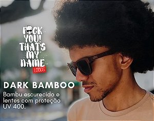 ÓCULOS FUCK YOU! THATS MY NAME - LOODS - DARK BAMBOO