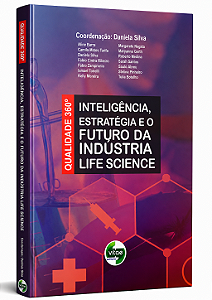 Qualidade 360° Inteligência, Estratégia e o Futuro da Indústria Life Science