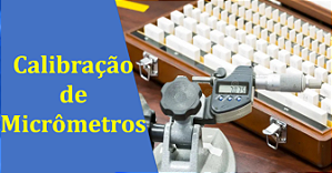 Calibração de Micrômetros - EaD (Especial 22 anos do CECT)