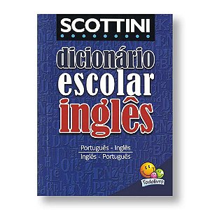 Dicionário Escolar de Inglês - SCOTTINI