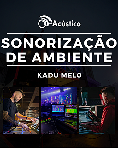 Sonorização de Ambiente – By Kadu Melo