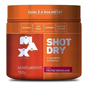 Shot Dry Diurético 150g - Max Titanium