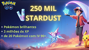 Serviço de Melhoria 250 Mil de Stardust, 3 Milhões de XP, 1 a 15 Shinys (Brilhantes)