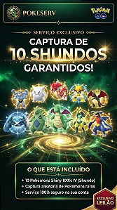 Serviço de Captura de Shundos (Shiny 100%) | Pokeserv