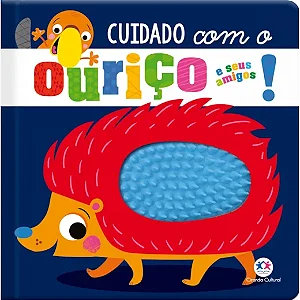 Cuidado com o ourico e seus amigos!