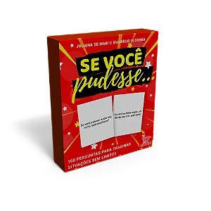 Se você pudesse...