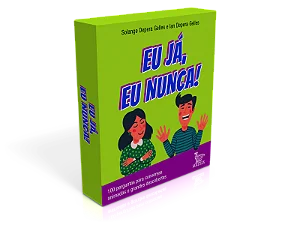 Eu já, eu nunca!