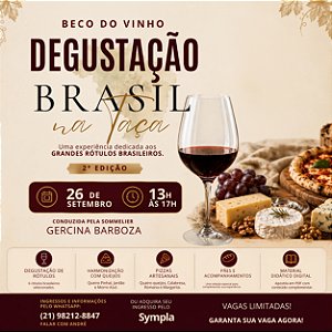 Aula & Degustação de Vinhos Masterclass - Tema (Brasil na taça) Segunda EDIÇÃO