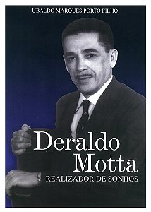 Deraldo Motta, Realizador de Sonhos
