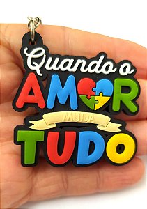 Chaveiro Emborrachado Autismo Amor Muda Tudo