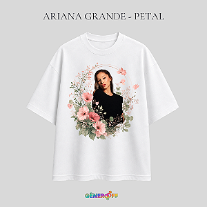 Camiseta Ariana Grande - Petal
