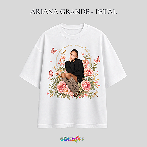 Camiseta Ariana Grande - Petal