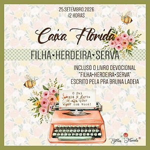 Caixa Florida: FILHA - HERDEIRA - SERVA com Devocional