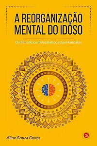 A Reorganização Mental Do Idoso