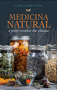 Medicina Natural - O poder curativo das plantas