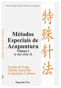 MÉTODOS ESPECIAIS DE ACUPUNTURA VOL I