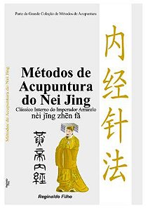 MÉTODOS DE ACUPUNTURA DO NEI JING (IMPERADOR AMARELO)